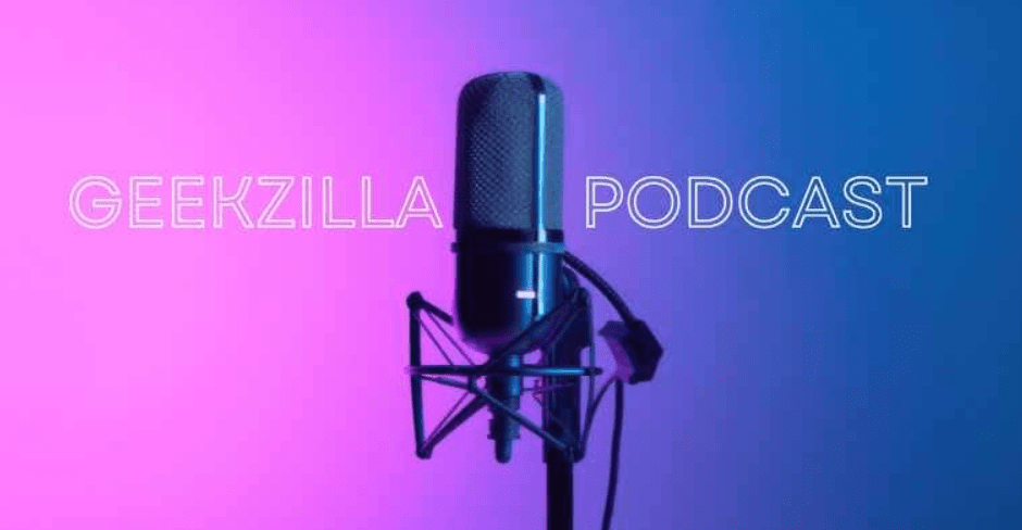 geekzilla podcast